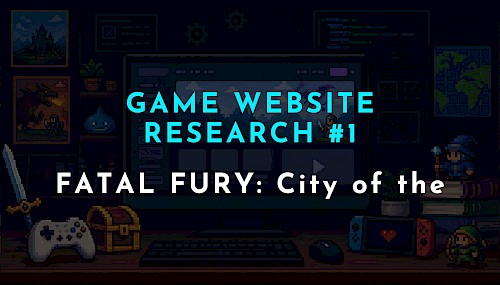 【ゲーム公式サイト研究 #2】餓狼伝説 City of the Wolves公式サイトから学ぶゲームサイト制作術｜ブランド体験を重視した高品質なゲームサイト